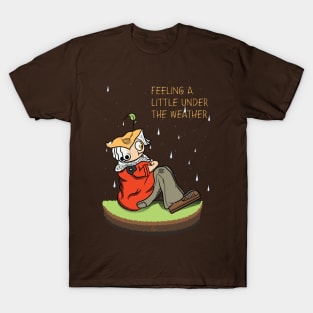 Feeling a little under the weather T-Shirt